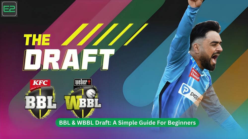 BBL & WBBL Draft: A Simple Guide For Beginners