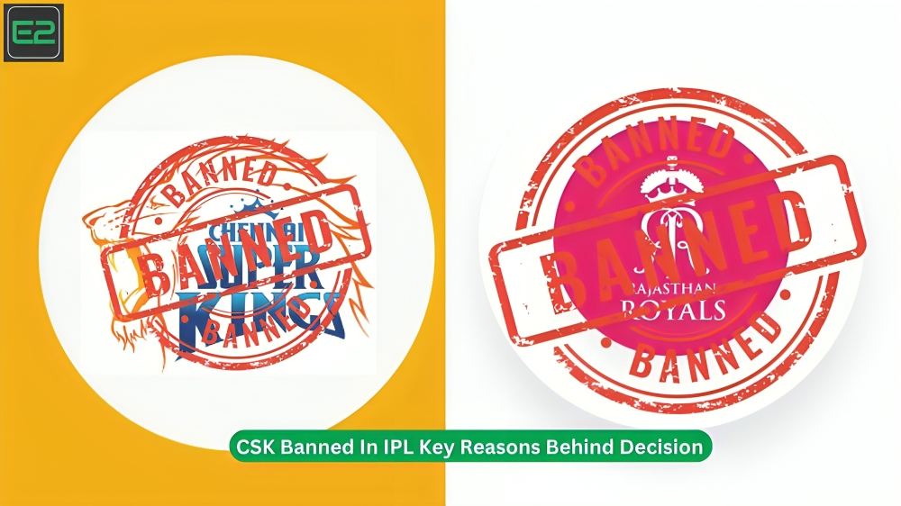 CSK Banned In IPL Key Reasons Behind Decision